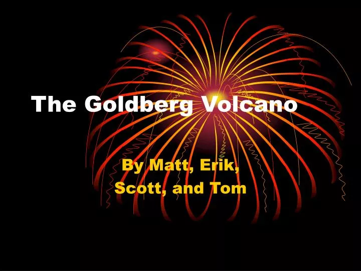 the goldberg volcano