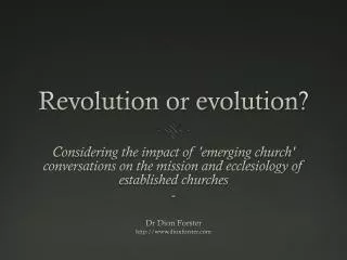 Revolution or evolution?