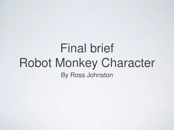 final brief robot monkey character