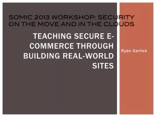Teaching Secure e-Commerce through Building Real-World Sites