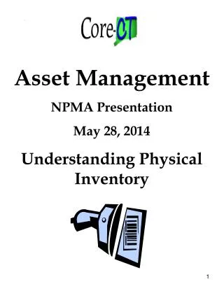 Asset Management NPMA Presentation May 28, 2014 Understanding Physical Inventory