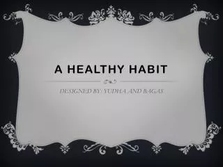 A healthy habit