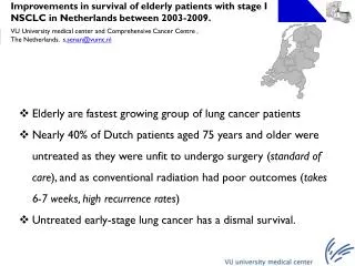Improvements in survival of elderly patients with stage I NSCLC in Netherlands between 2003-2009.
