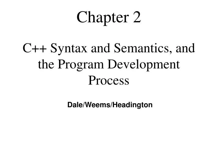 chapter 2 c syntax and semantics and the program development process