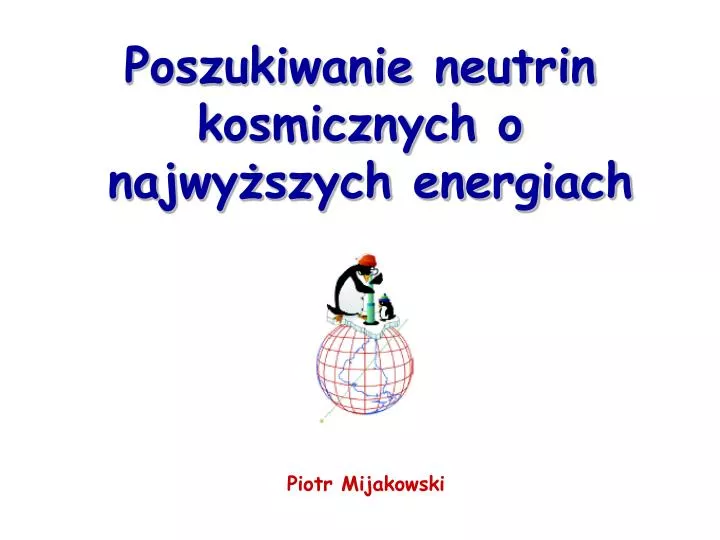 poszukiwanie neutrin kosmicznych o najwy szych energiach