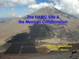 The HAWC Site &amp; the Mexican Collaboration