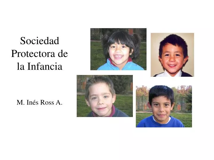 sociedad protectora de la infancia m in s ross a