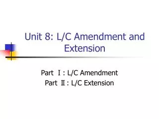 Unit 8: L/C Amendment and Extension