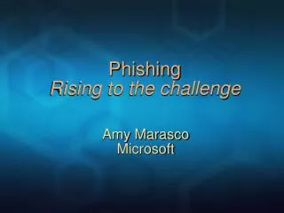Phishing Rising to the challenge
