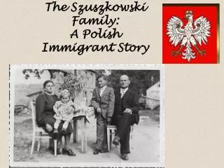 The Szuszkowski Family: A Polish Immigrant Story