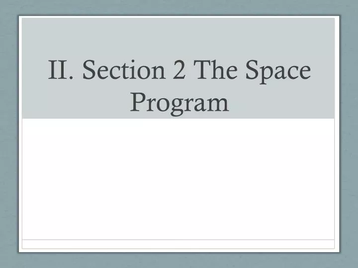 ii section 2 the space program