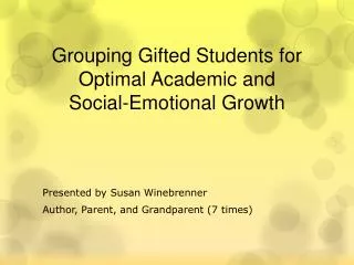 Grouping Gifted Students for Optimal Academic and Social-Emotional Growth