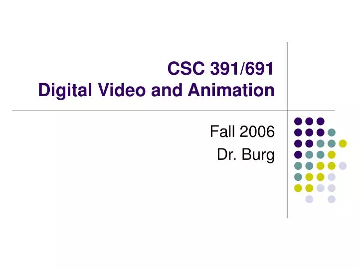 csc 391 691 digital video and animation