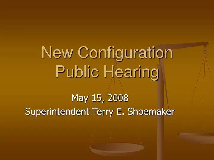 new configuration public hearing
