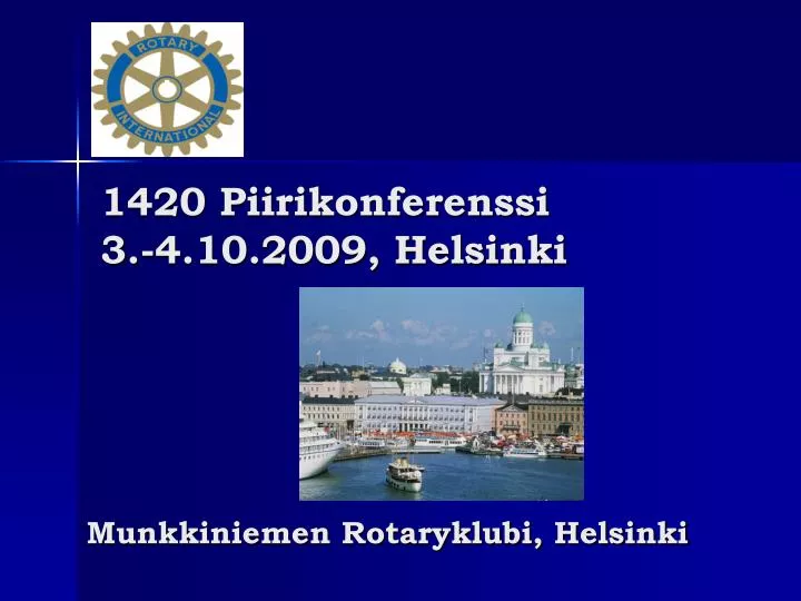 1420 piirikonferenssi 3 4 10 2009 helsinki munkkiniemen rotaryklubi helsinki