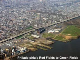 Philadelphia’s Red Fields to Green Fields