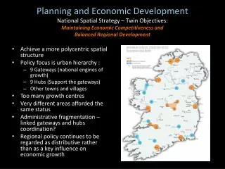 Achieve a more polycentric spatial structure Policy focus is urban hierarchy :