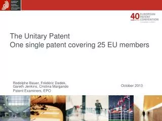 The Unitary Patent One single patent covering 25 EU members