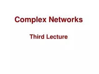 Complex Networks Third Lecture