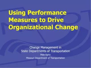 Using Performance Measures to Drive Organizational Change