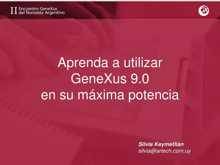 aprenda a utilizar genexus 9 0 en su m xima potencia