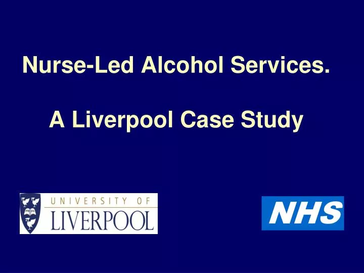 nurse led alcohol services a liverpool case study