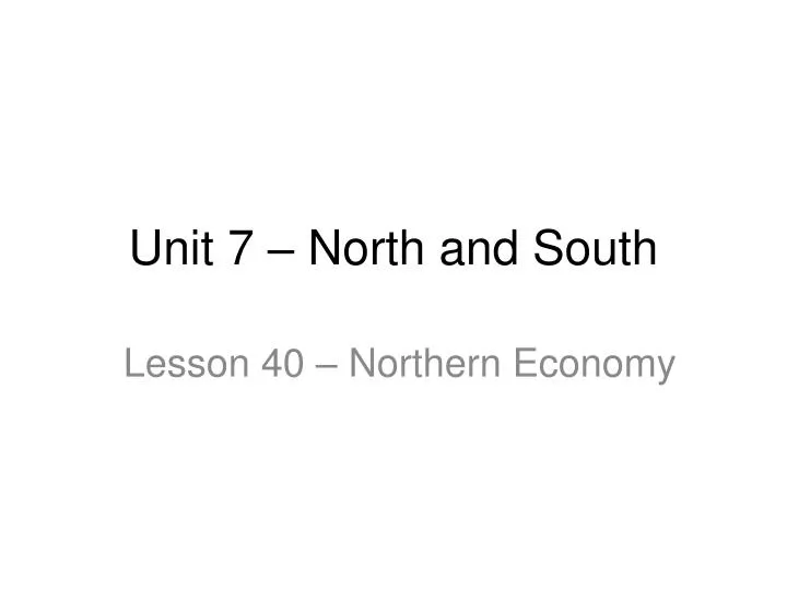 unit 7 north and south