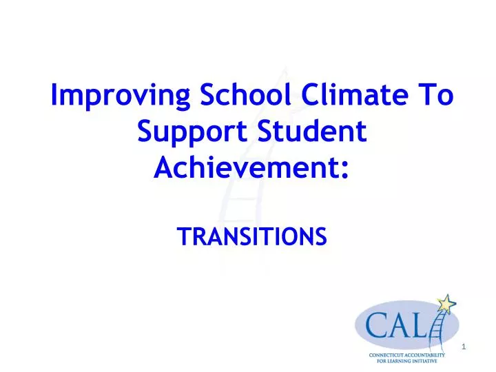 improving school climate to support student achievement transitions
