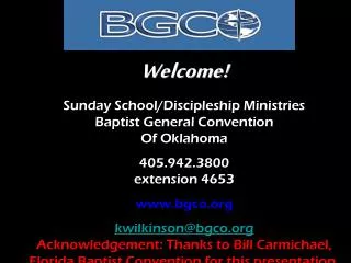 Welcome! Sunday School/Discipleship Ministries Baptist General Convention Of Oklahoma 405.942.3800