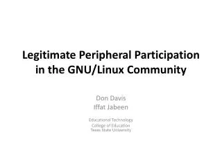 Legitimate Peripheral Participation in the GNU/Linux Community