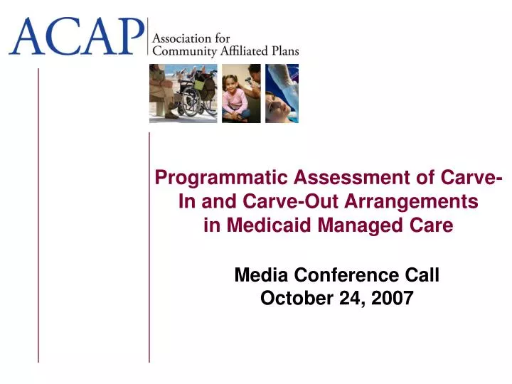 programmatic assessment of carve in and carve out arrangements in medicaid managed care