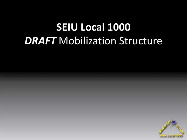 seiu local 1000 draft mobilization structure