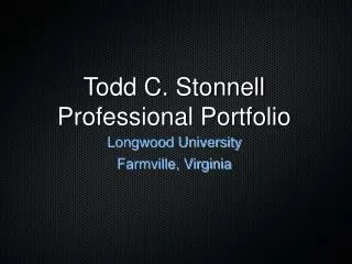 Todd C. Stonnell Professional Portfolio
