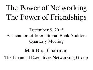 The Power of Networking The Power of Friendships December 5, 2013