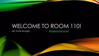 Welcome to room 110!