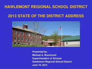 HAWLEMONT REGIONAL SCHOOL DISTRICT 2013 STATE OF THE DISTRICT ADDRESS