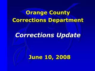 Orange County Corrections Department Corrections Update
