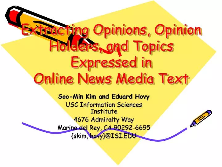 extracting opinions opinion holders and topics expressed in online news media text