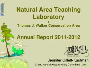 Natural Area Teaching Laboratory &amp; Thomas J. Walker Conservation Area Annual Report 2011-2012