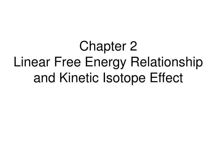 chapter 2 linear free energy relationship and kinetic isotope effect