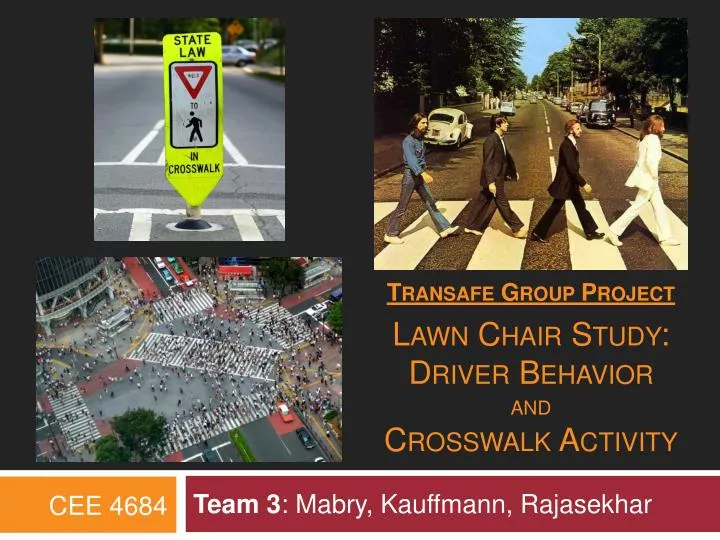 transafe group project lawn chair study driver behavior and crosswalk activity