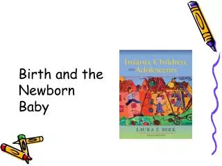 Birth and the Newborn Baby