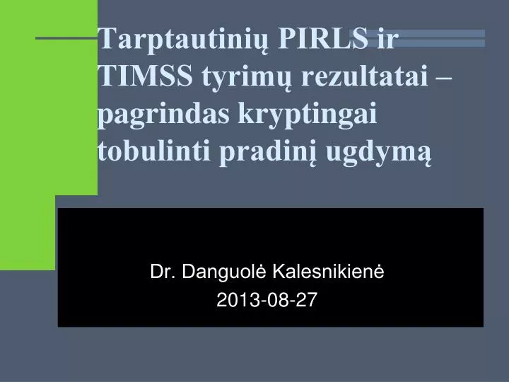 tarptautini pirls ir timss tyrim rezultatai pagrindas kryptingai tobulinti pradin ugdym