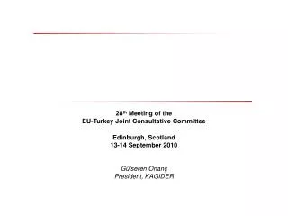 28 th M eeting of the EU-Turkey Joint Consultative Committee Edinburgh, Scotland