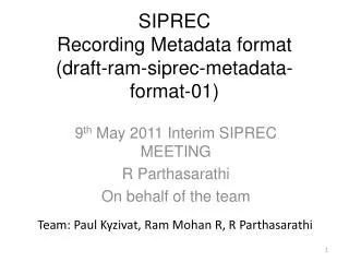SIPREC Recording Metadata format (draft-ram-siprec-metadata-format-01)