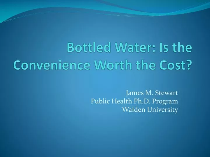 bottled water is the convenience worth the cost