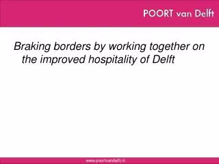 Braking borders by working together on the improved hospitality of Delft