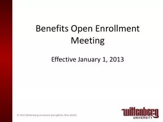 Benefits Open Enrollment Meeting Effective January 1, 2013