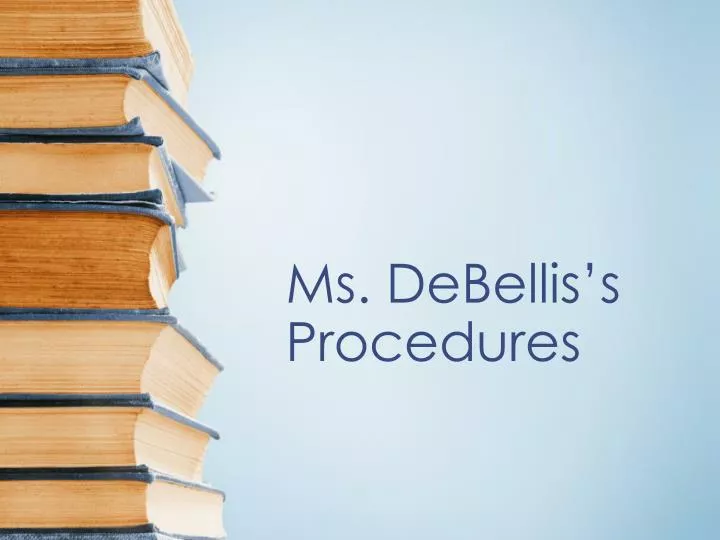ms debellis s procedures
