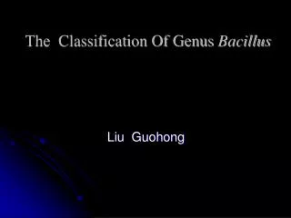 The Classification Of Genus Bacillus
